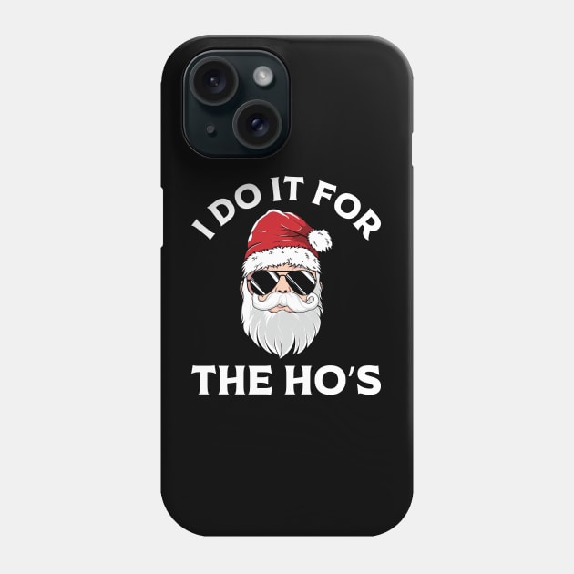 I Do It For The Ho's Funny Phone Case by MZeeDesigns