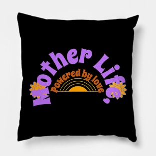 mother life powered by love Pillow