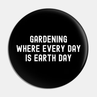 Gardening Where Every Day is Earth Day Pin