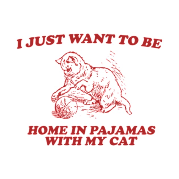 Be Home in Pajamas With My Dog - Retro Cartoon T Shirt, Weird T Shirt, Meme by Y2KERA