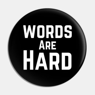 Words Are Hard Pin