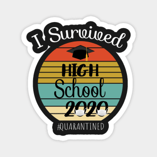 I Survived High School Funny Quarantine Graduation Gift - Vintage Quarantined Class Of 2020 Magnet