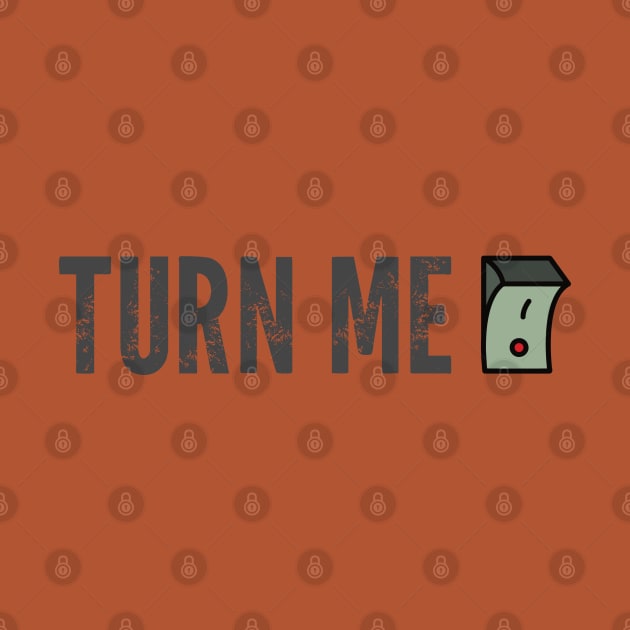 Turn me on by ddesing