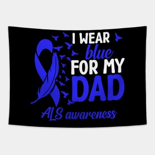 Als Awareness I Wear Blue For My Dad Als Father Als Dad Tapestry