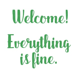 The Good Place - Welcome! Everything is Fine. T-Shirt