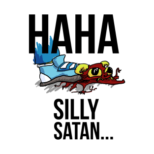 Haha, Silly Satan T-Shirt