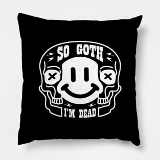 So Goth I'm Dead Pillow