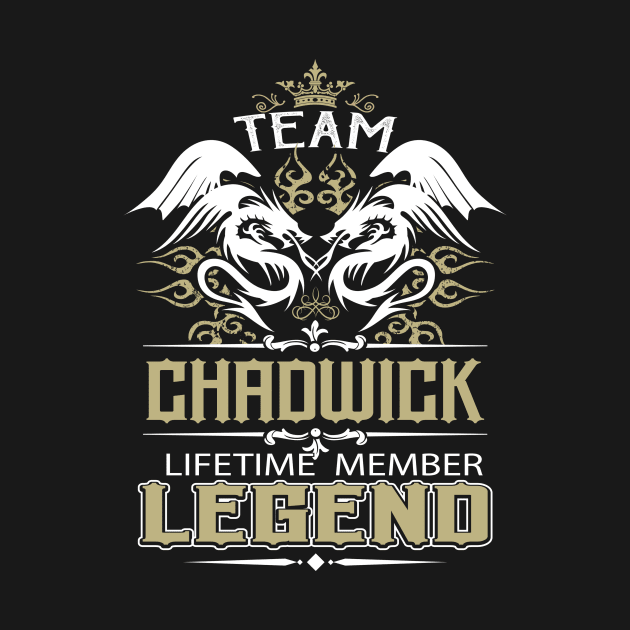 Chadwick Name T Shirt -  Team Chadwick Lifetime Member Legend Name Gift Item Tee by yalytkinyq