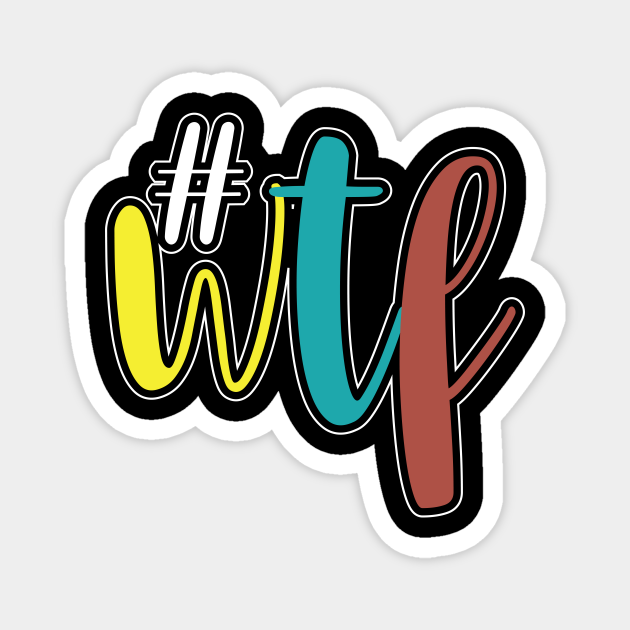 Hashtag # wtf funny saying - Hashtag Sayings - Magnet | TeePublic Hashtag # wtf funny saying - Hashtag Sayings - Magnet | TeePublic