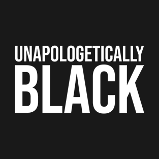 Unapologetically Black T-Shirt