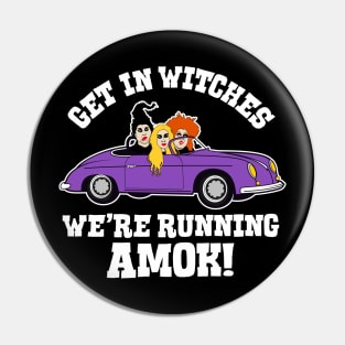 Hocus Pocus -- Get in Witches, We're Running Amok! Pin