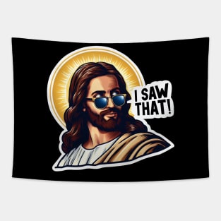 I SAW THAT Jesus MeMe Tapestry