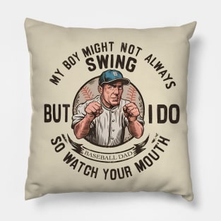 My boy might not always swing but i do so watch your mouth Pillow