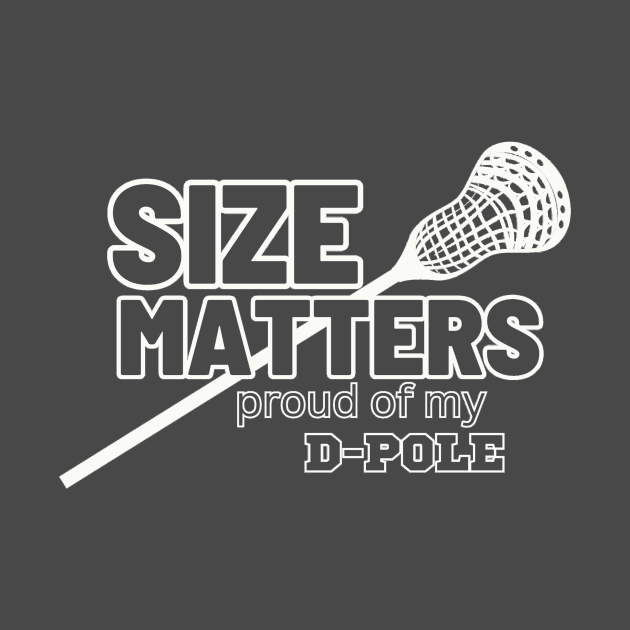 LAX Size Matters, Lacrosse D-Pole Length by ChristianFaithWear