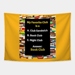 My Favorite Club is a Book Club: Funny, Cute, Amazing Gifts for Book Club Members & Book Lovers Tapestry