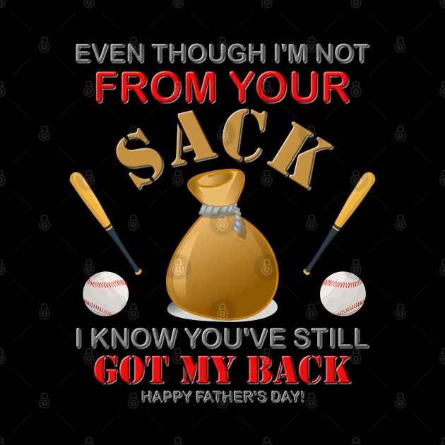 Even Though I'm not From Your Sack, I Know You've Still Got My Back, Happy Father's Day, Stepdad, Stepson, Stepdaughter, Family Love, Funny Family Gift by DESIGN SPOTLIGHT