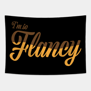 I'm So Flancy - Flan Tapestry