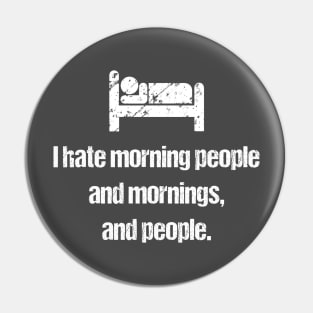 "I Hate Morning People!!" Pin