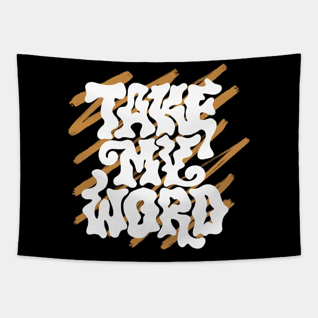 Take my Word Tapestry by allyowun