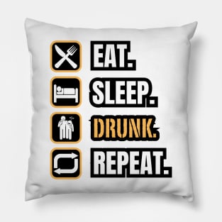 Eat Sleep Drunk Repeat Pillow