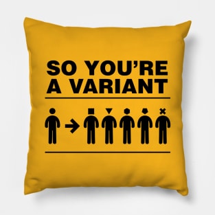 So you're a variant Pillow