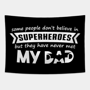 My Daddy Is My Hero Daddy Is My Hero Fathers Day Gift For Dad Tapestry