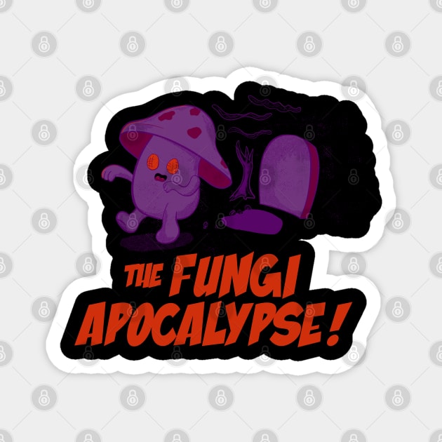 The Fungi Apocalypse - Zombie Mushroom Magnet by MisterThi