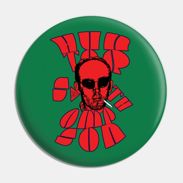 Hunter S. Thompson - Fear and Loathing Pin by Exile Kings 