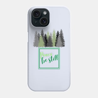 Peace be still Phone Case