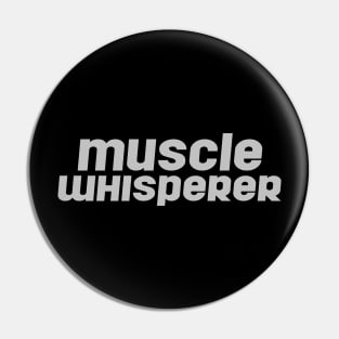 Muscle Whisperer Pin