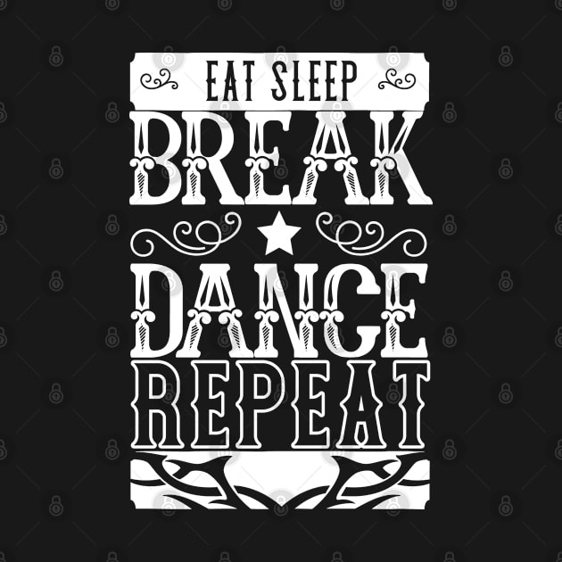 Dance Breakdancing Breakdance Breakdancer Break by dr3shirts