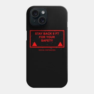 Stay Back 6 FT Phone Case