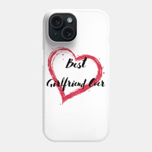 Best Girlfriend Ever - Girlfriend day Phone Case