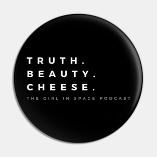 Truth Beauty Cheese - White Ink Pin