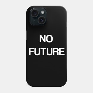 No Future Phone Case