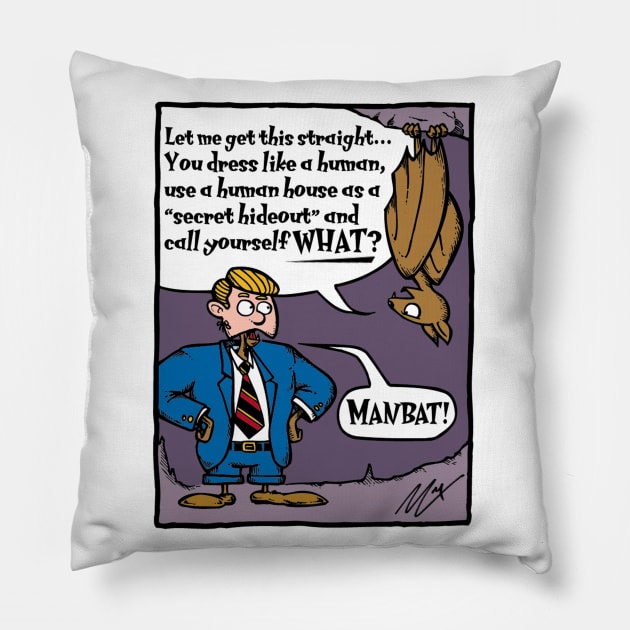 MANBAT! Pillow by BRAVOMAXXX