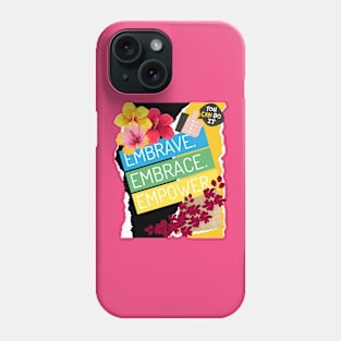 Embrave, Embrace, Empower - Motivational Quotes Phone Case