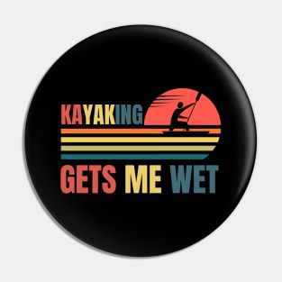 Kayaking Gets Me Wet Retro Pin