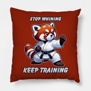 Red Panda Stop Whining Keep Training Motivational Karate Pillow