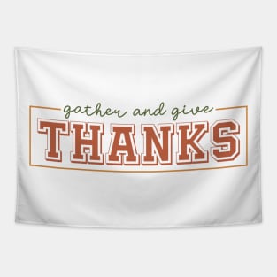 GATHER AND GIVE THANKS Tapestry