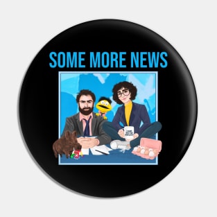 The Some More News Team Pin