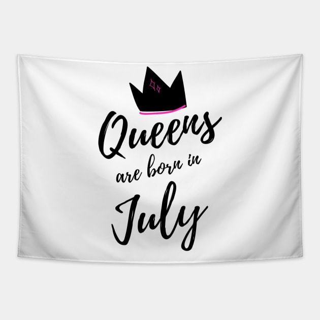 Queens are Born in July. Happy Birthday! Tapestry by That Cheeky Tee