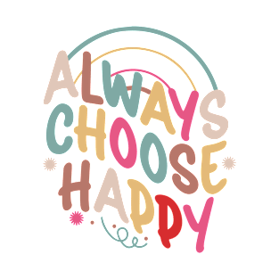 always choose happy T-Shirt