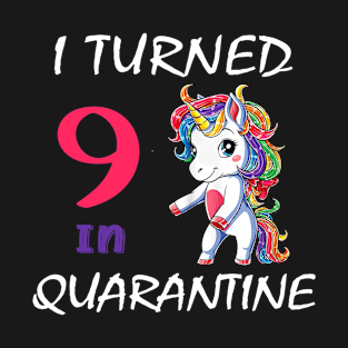 I Turned 9 in quarantine Cute Unicorn T-Shirt