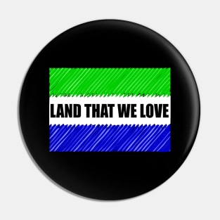 Land that we love,Sierra Leone Pin