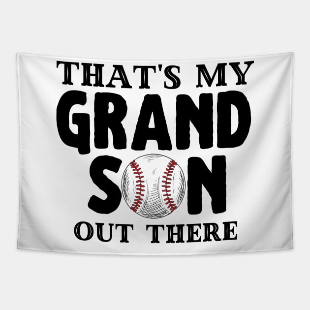 That's My Grandson Out There, Cute Baseball Fan Tapestry by JustBeSatisfied