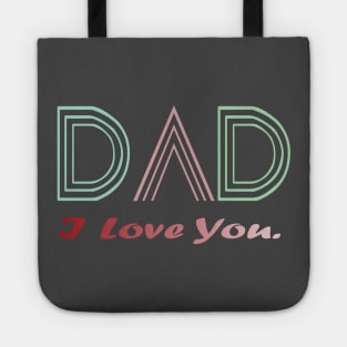 Fathers Day Gift -I Love you dad Tote