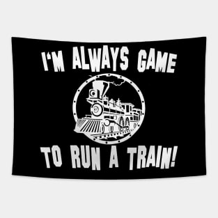 i'm always game to run a train Tapestry