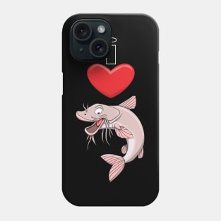 I Love Catfish Phone Case