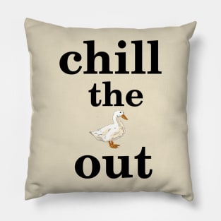 Chill the Duck Out-nude Pillow